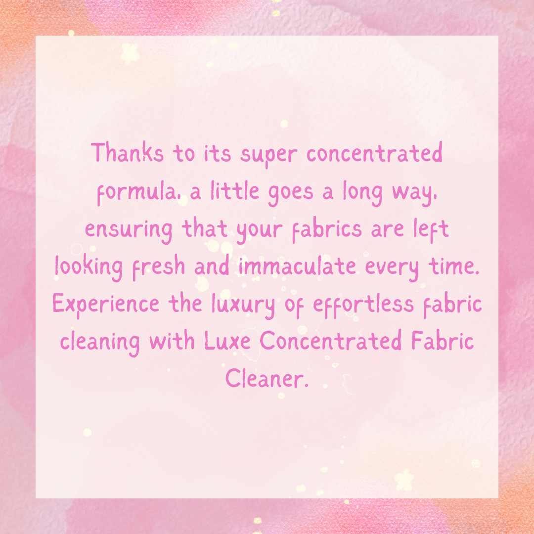 Luxe FABRIC CLEANER Concentrate 250ml VARIOUS SCENTS