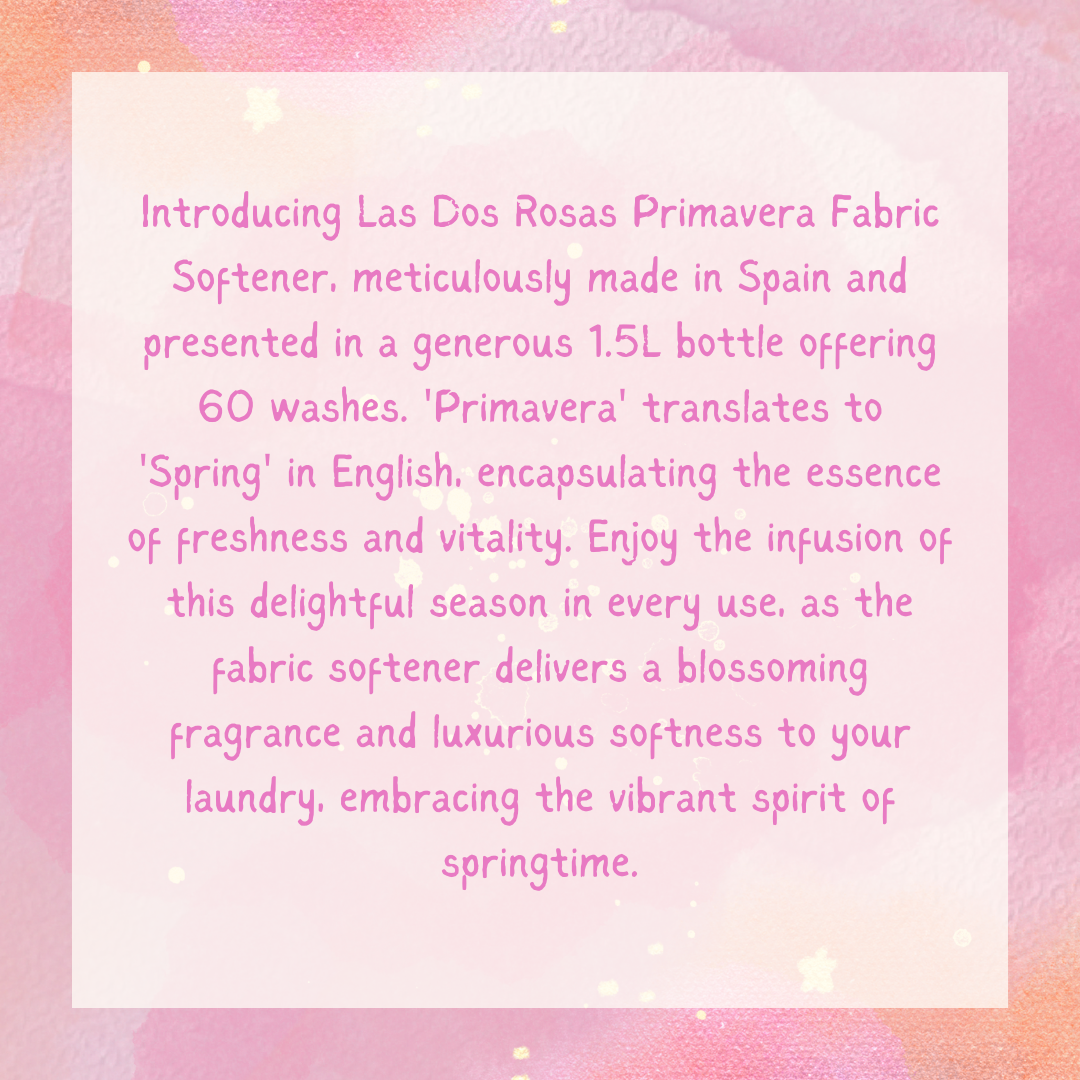 Las Dos Rosas PRIMAVERA Fabric Softener 1.5L Spanish Clean - Spanish Cleaning Products